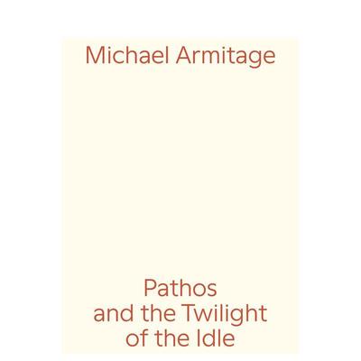 【现货】迈克尔·阿米蒂奇：悲怆与闲人的黄昏 Michael Armitage: Pathos and the Twilight of the Idle 英文进口原版艺术画册画
