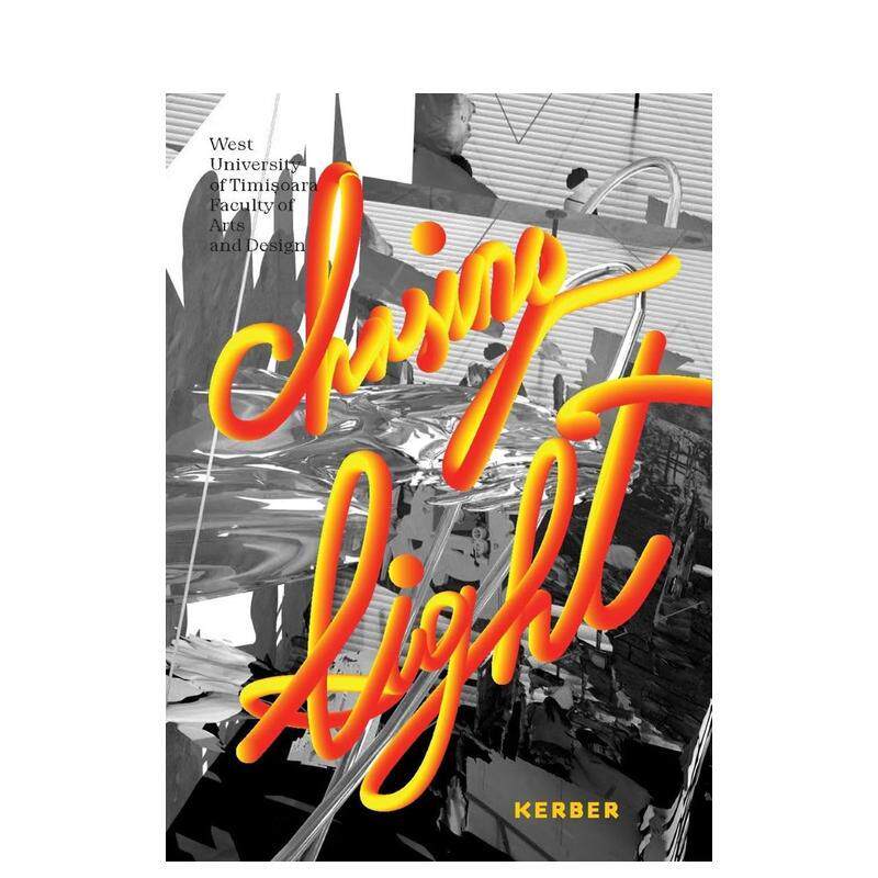 【预售】追光之旅 Chasing Light 英文进口原版艺术画册画集正版图书籍Western University of Timi?oara|Diana Andreescu|Diana