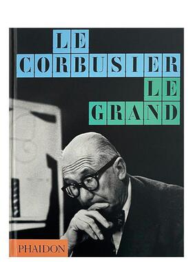 【预售】勒·柯布西耶 Le Corbusier: Le Grand 英文进口原版设计图书Phaidon Editors Jean-Louis Cohen Tim Benton