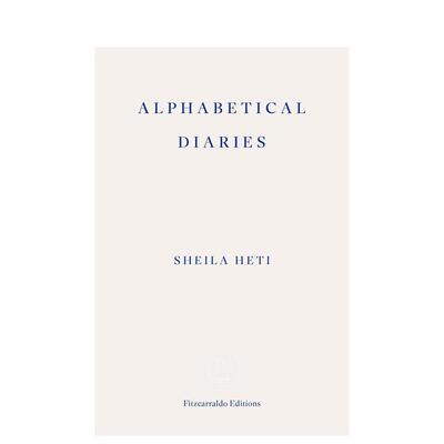 【预售】【加拿大总督奖得主希拉·海蒂】日记 Alphabetical Diaries  英文进口原版文学传记图书籍Sheila Heti