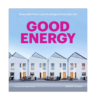 【现货】Good Energy: Renewable Power and the Design of Everyday Life 好能源:可再生能源和日常生活的设计 英文原版图书正版