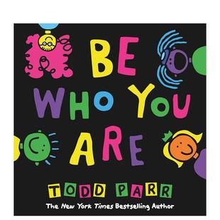儿童绘本图书3 Parr 做你自己Be 情绪管理Todd 自我认知 6岁 Are英文进口原版 You Who 预售