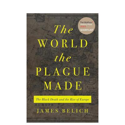【预售】瘟疫造就的世界：黑死病与欧洲的崛起 The World the Plague Made 英文进口原版人文历史图书James Belich