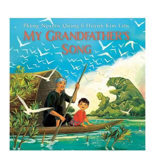 【预售】我爷爷的歌My Grandfather's Song英文进口原版图书儿童绘本Phung Nguyen Quang and Huynh Kim Lien3-6岁