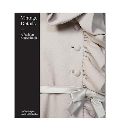 【现货】Vintage Details A Fashion Sourcebook 复古细节：时尚资料大全 古典服装设计 英文原版 Jeffrey Mayer Basia Szkutnicka