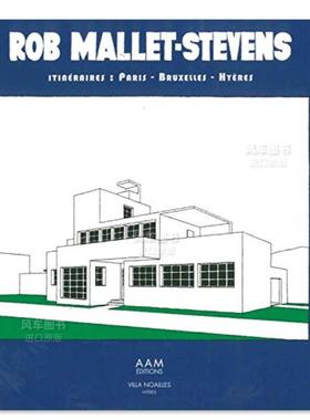 【现货】罗伯特·马利特·史蒂文斯：巴黎、布鲁塞尔、希耶尔 Rob Mallet-Stevens ; itinéraires : Paris, Bruxelles, Hyères