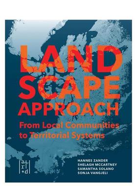 【预售】景观统筹方法论 Landscape Approach， A 英文进口原版建筑设计图书Shelagh McCartney^^Samantha Solano^^Sonja Vangjel