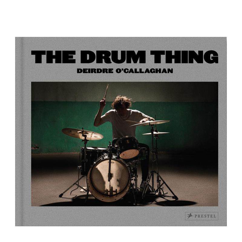 【现货】鼓之魂：迪尔德丽·奥卡拉汉 The Drum Thing 英文进口原版摄影作品集正版图书籍 全球知名鼓手Deirdre O'Callaghan