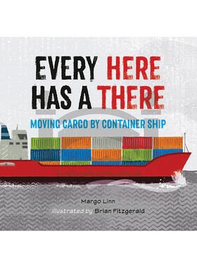 【现货】有此则有彼：货物如何漂洋过海Every Here Has A There英文进口原版儿童绘本图书Margo Linn  Brian Fitzgerald百科