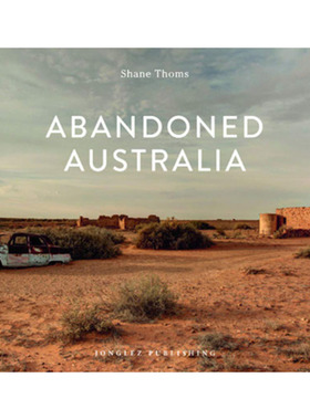 【现货】【翰德原版】Abandoned Australia，废土：澳大利亚 英文原版图书籍进口正版 Shane Thoms 摄影-人文景观