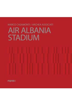 【预售】Air Albania Stadium，阿尔巴尼亚航空体育场 英文进口原版建筑设计图书Archea Associati