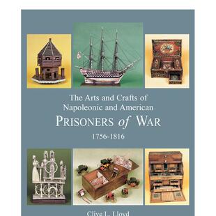 【预售】Arts and Crafts of Napoleonic and American Prisoners of Wars 1756-1816拿破仑与美国战俘的艺术和工艺品 1756-1816