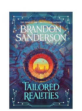 【预售】定制现实：奇幻界作家Brandon Sanderson全新短篇故事集（精装） Tailored Realities 英文进口原版文学小说正版图书籍Sa