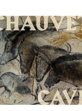 【预售】乔韦特洞穴：人类伟大杰作 Chauvet Cave: Humanity's First Great Masterpiece 英文进口原版艺术画册画集Carole Fritz外