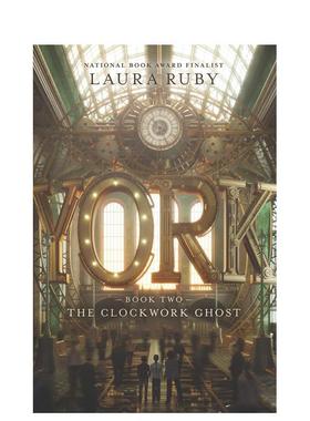 【现货】约克:发条鬼 York: The Clockwork Ghost英文儿童原版图书外版进口书籍Ruby, Laura