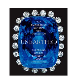【现货】 The Smithsonian National Gem Collection―Unearthed: 史密森尼国家珠宝收藏出土:珠宝背后的故事 英文原版图书籍进口
