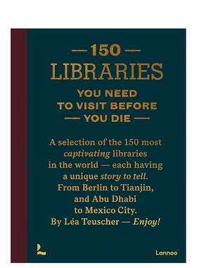 【预售】有生之年去的150个图书馆 【150 Series】150 Libraries You Need to Visit Before You Die 英文进口原版旅行图书 建筑密
