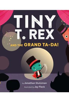【预售】小霸王龙和大魔术表演Tiny T. Rex and the Grand Ta-Da! 英文进口原版图书儿童绘本Jay Fleck3-6岁