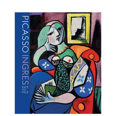 【现货】Picasso Ingres: Face to Face，毕加索与安格尔：面对面 英文原版图书籍进口正版 Christopher Riopelle, Emily