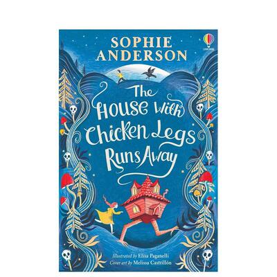 【预售】长鸡腿的房子逃跑了 The House with Chicken Legs Runs Away 英文进口原版青少年读物儿童图书籍 Sophie Anderson鸡脚屋