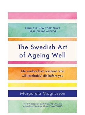 【现货】The Swedish Art of Ageing Well，拥抱变老的艺术： 图书籍进口正版 Margareta Magnusson 心灵/励志 Canongate