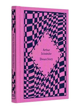 【预售】【Little Clothbound Classics-Spring】Dream Story， 英文原版图书籍进口正版 Schnitzler, Arthur 世界文学