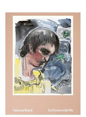 【预售】凡妮莎·贝尔德：与我同坠 Vanessa Baird:Go Down with Me 英文进口原版艺术画册画集Kari Brandtz?g外文图书