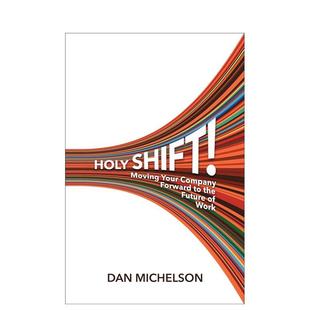 Holy 图书籍正版 Moving 英文进口原版 Shift the Forward Company 预售 神圣 转变：公司与未来 商业 Your Future Work