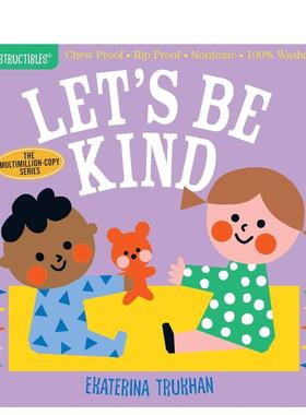 【现货】【咬咬书】让我们善良（第1本礼仪书）Indestructibles: Let's Be Kind (A First Book of Manners) 英文进口儿童绘本图书