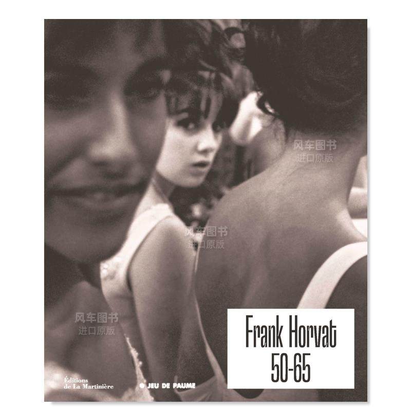 【现货】弗兰克-科尔瓦特：50-65 Frank Horvat: 50-65法文艺术原版图书外版进口书籍Quentin Bajac, Susanna Brown, Virginie Ch