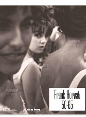 【现货】弗兰克-科尔瓦特：50-65 Frank Horvat: 50-65法文艺术原版图书外版进口书籍Quentin Bajac, Susanna Brown, Virginie Ch