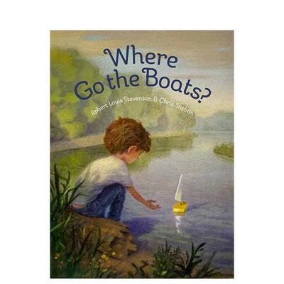 【预售】Where Go the Boats?船去哪里？ 英文进口原版儿童故事图书 Chris Sheban