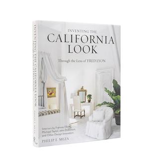 【预售】Inventing the California Look发明加州风貌:弗朗西斯·埃尔金斯、迈克尔·泰勒、约翰·迪金森等设计革新者的室内作品