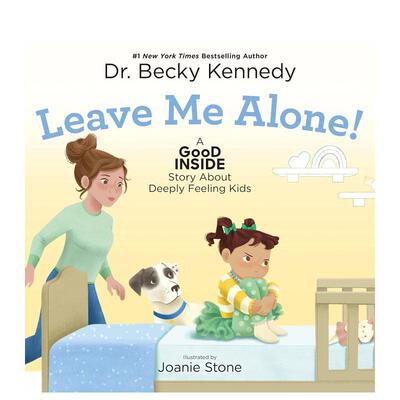 【预售】别打扰我！：写给情感丰富孩子的暖心故事 Leave Me Alone!: A Good Inside Story英文进口原版儿童绘本图书Dr. Becky Ke