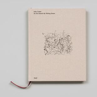 【预售】约翰·科恩：请勿打扰我的梦醒时分 John Cohen: Do Not Disturb My Waking Dream 英文进口原版摄影作品集
