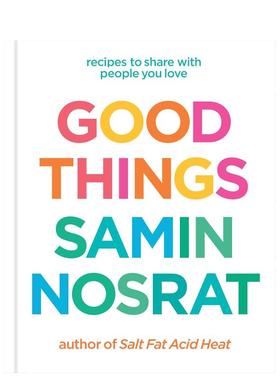 【预售】美好事物：与所爱之人分享的食谱 Good Things: Recipes to Share with People You Love 英文进口原版餐饮美食图书Samin