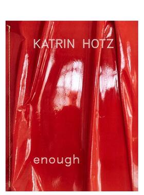 【预售】瑞士艺术家Katrin Hotz——够了 Katrin Hotz - enough 英文进口原版艺术画册画集外文图书Katrin Hotz