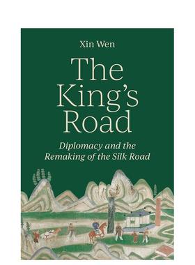 【现货】国王之路：外交与丝绸之路的重构 The King’s Road: Diplomacy and the Remaking of the Silk Road英文人文历史图书Xin