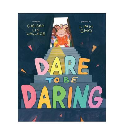 【预售】要不要勇敢Dare to Be Daring英文进口原版儿童绘本图书3-6岁 自我认知/情绪管理Wallace  Chelsea Lin