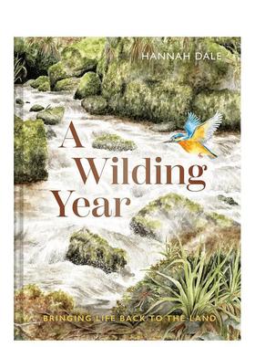 【预售】狂野之年：让大地重现生机 A Wilding Year: Bringing life back to the land英文进口原版图书籍Hannah Dale外文正版