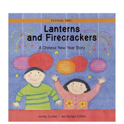 【现货】灯笼和鞭炮:中国新年的故事Lanterns and Firecrackers: A Chinese New Year Story英文进口原版儿童绘本图书Jonny Zucke
