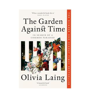 Garden 预售 花园 文学散文图书Olivia Laing Time Against The 对抗时间 英文进口原版