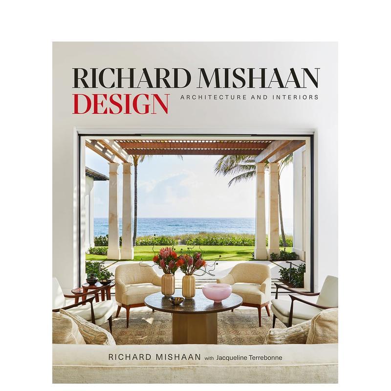 【预售】设计师Richard Mishaan：建筑与室内设计 Richard Mishaan Design: Architecture and Interiors 英文进口原版设计图书Ri