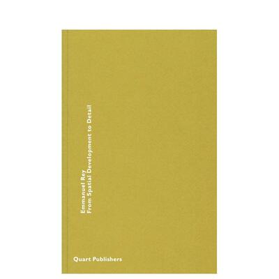 【预售】从空间开发到细节 From Spatial Development to Detail 英文进口原版建筑设计图书 Emmanuel Rey Quart Publishers