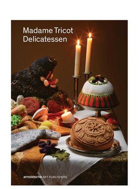 【预售】针织女士：精致织物作品集 Madame Tricot : Delicatessen 英文进口原版时尚图书Arnoldsche Art Publishers