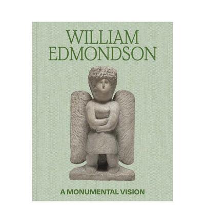 【预售】William Edmondson: A Monumental Vision美国雕塑家William Edmondson (1874–1951) 英文进口原版版艺术画册画集外文图