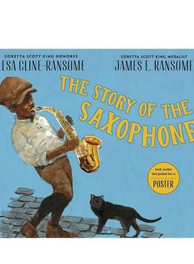 【预售】萨克斯风的故事 The Story of the Saxophone 进口原版英文儿童绘本6岁-9岁CLINE-RANSOME  LESA外文正版图书