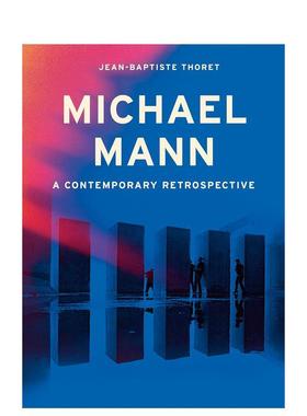 【预售】迈克尔·曼 Michael Mann: A Contemporary Retrospective 英文进口原版影视外文图书籍Jean-Baptiste Thoret