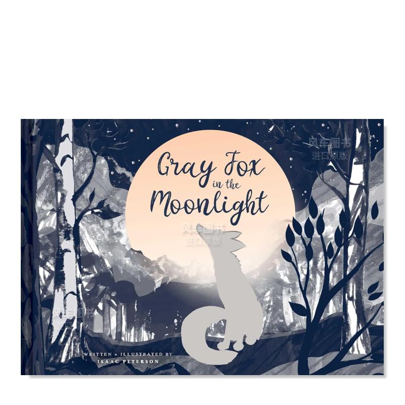 【预售】月光下的灰狐 Gray Fox in the Moonlight英文儿童绘本原版图书外版进口书籍Isaac Peterson