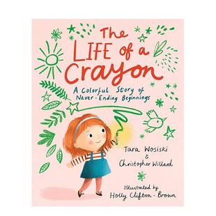 【预售】蜡笔的生活The Life of a Crayon英文进口原版儿童图书3-6岁艺术启蒙Christopher Willard  Tara Wosiski Holly Clifton-